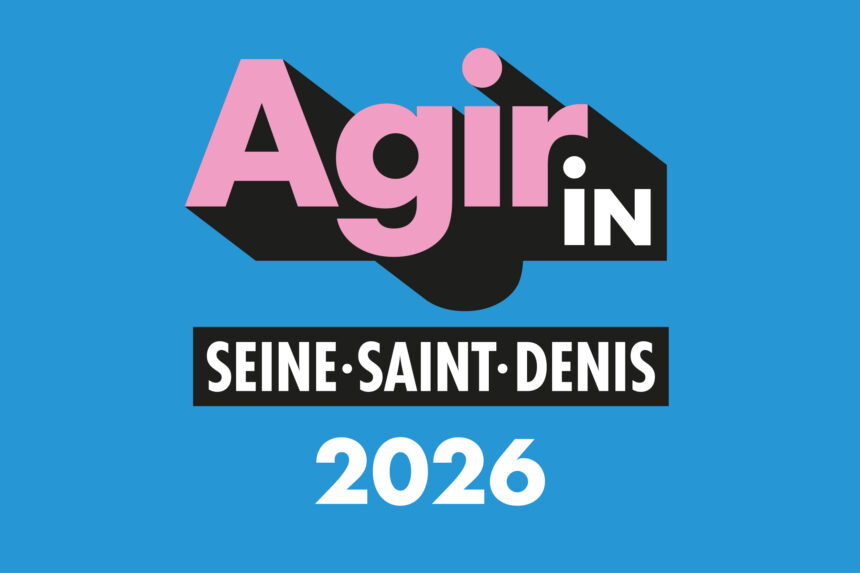 Appel à Agir IN Seine-Saint-Denis 2026
